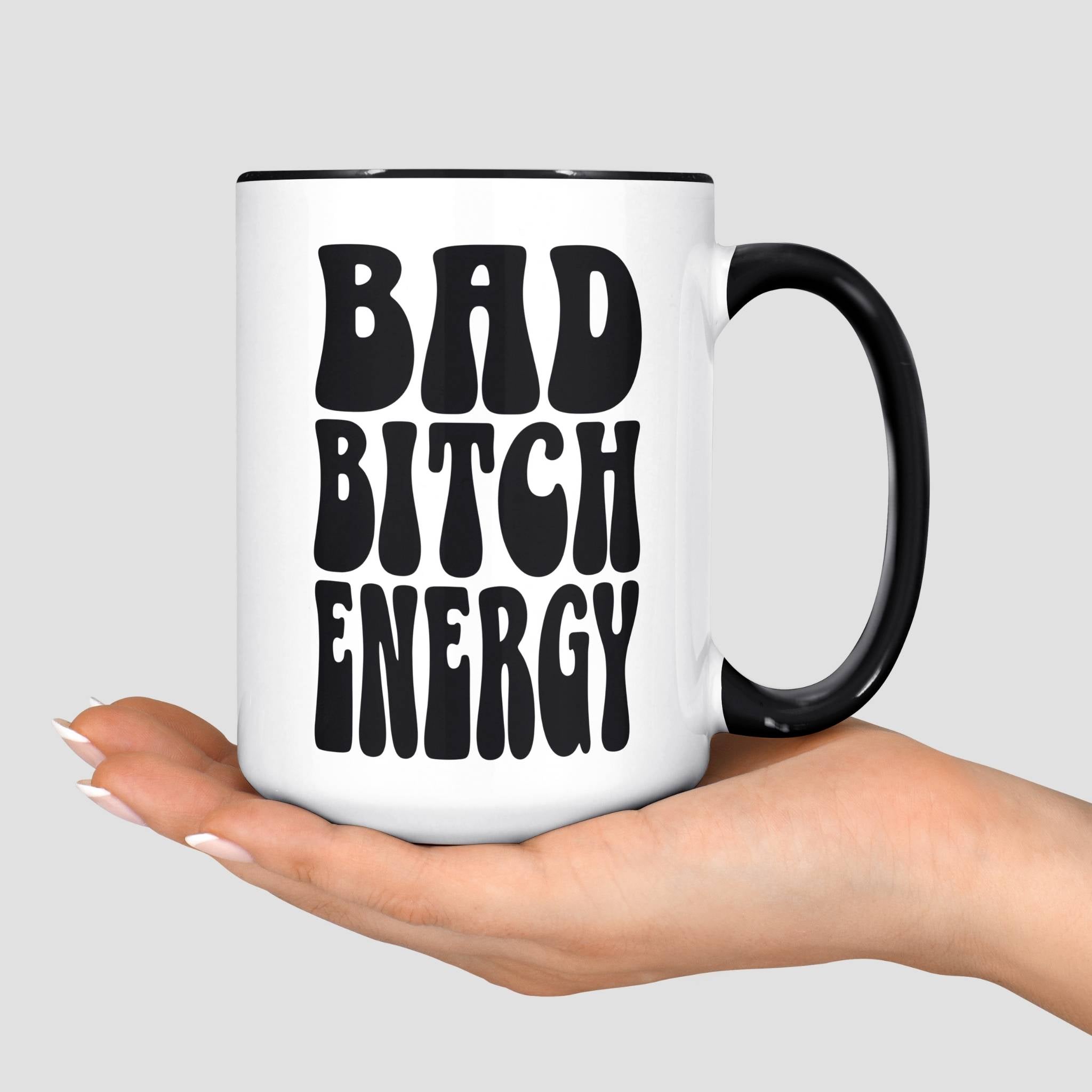 Bad Bitch Energy Mug