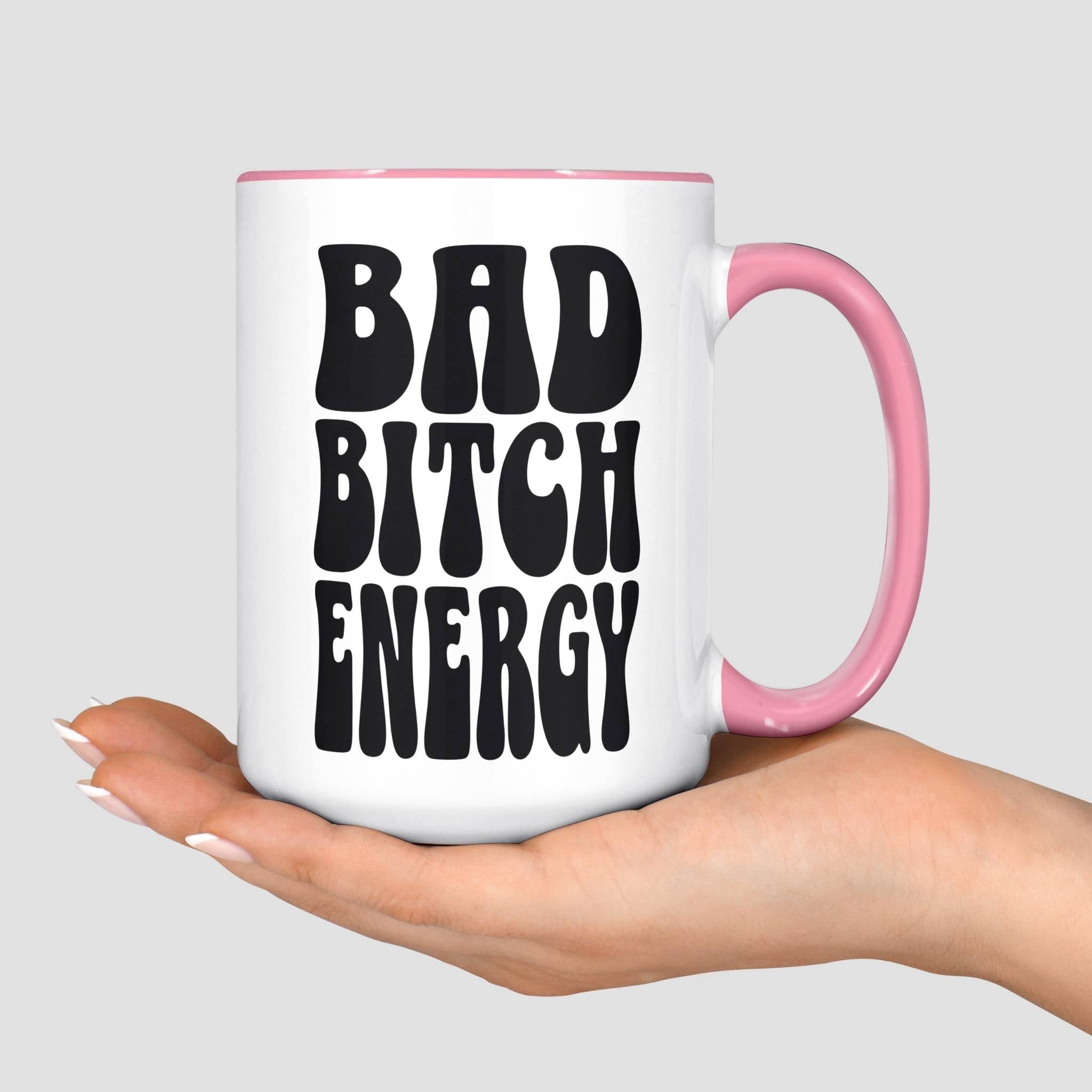 Bad Bitch Energy Mug